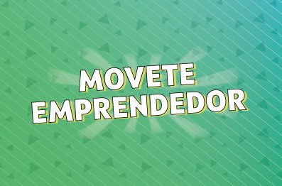 ¡Sumate al Movete Emprendedor!